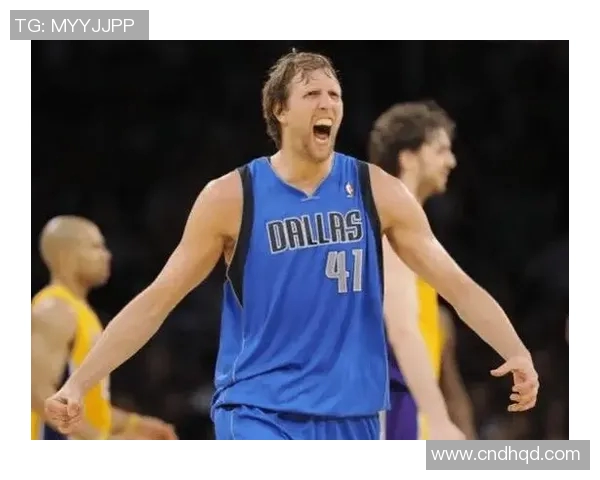 诺维茨基与加索尔的传奇对决：篮球巨星的巅峰较量与友谊之路